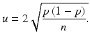 $$ u=2\sqrt{\frac{p\left(1-p\right)}{n}.} $$