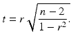 $$ t=r\sqrt{\frac{n-2}{1-{r}^2}.} $$