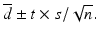 $$ \overline{d} \pm t\times s/\sqrt{n}. $$