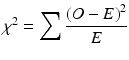 $$ {\chi}^2={\displaystyle \sum \frac{{\left(O-E\right)}^2}{E}} $$